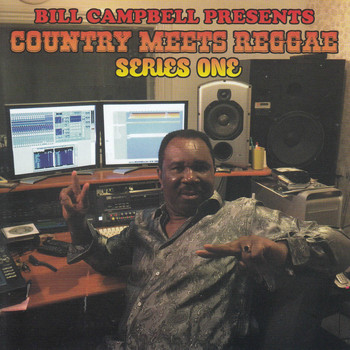 Bill Campbell - Bill Campbell: Country Meets Reggae, Series One
