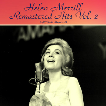 Helen Merrill - Remastered Hits Vol. 2 (All Tracks Remastered)