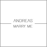 Andreas - Marry Me