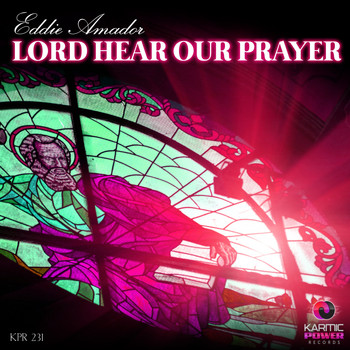 Eddie Amador - Lord Hear Our Prayer