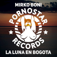 Mirko Boni - La Luna En Bogota (Explicit)