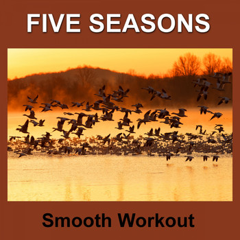 Five Seasons - Smooth Workout