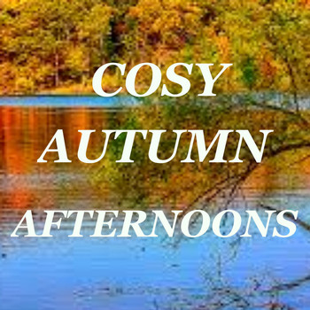 Various Artists - Cosy Autumn Afternoons