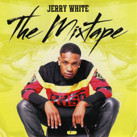 Jerry White - The Mixtape (Explicit)