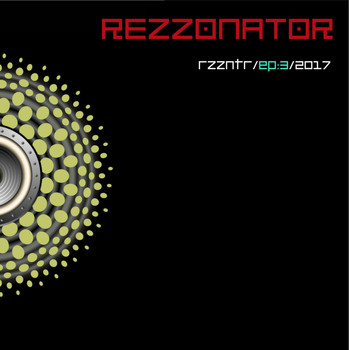 Rezzonator - Rzzntr / Ep:3 / 2017