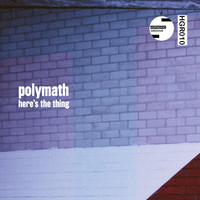 Polymath - Here's The Thing