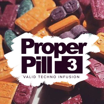 Various Artists - Proper Pill, Vol. 3: Valid Techno Infusion