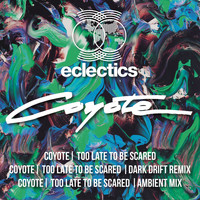 Coyote - Too Late To Be Scared EP