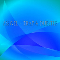 Asswel - Trap & Dubstep