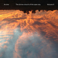 Archer - The Divine Church of the Open Sky, Volume II