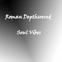 Roman Depthsound - Soul Vibes