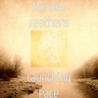 The Red Feathers - Launching Pace