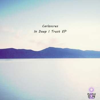 Carloscres - In Deep I Trust EP