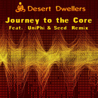 Desert Dwellers - Journey To The Core