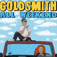 Goldsmith - All Weekend (Explicit)