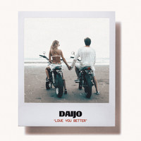 Daijo - Love You Better