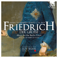 Akademie für Alte Musik Berlin - Friedrich der Grosse (1712-2012): Music for the Berlin Court