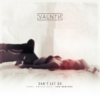VALNTN - Can't Let Go (The Remixes)