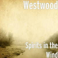 Westwood - Spirits in the Wind