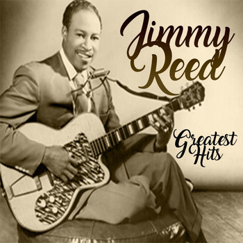 Jimmy Reed - Jimmy Reed, Greatest Hits
