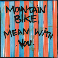 Mountain Bike - Mean with You