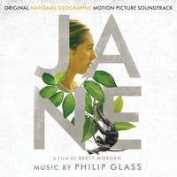 Philip Glass - Jane (Original National Geographic Motion Picture Soundtrack)