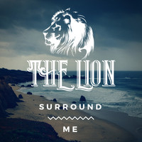 The Lion - Surround Me