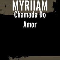 Myriiam - Chamada do Amor