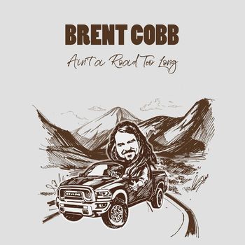 Brent Cobb - Ain't A Road Too Long