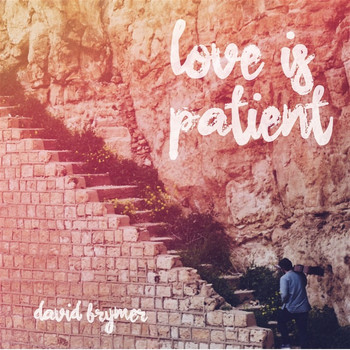 David Brymer - Love Is Patient