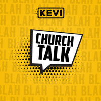 Kevi - Church Talk (Blah Blah Blah)