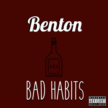 Benton - Bad Habits (Explicit)
