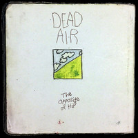 Dead Air - The Opposite of Hip