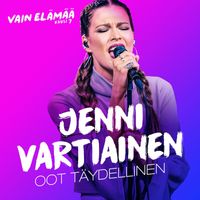 Jenni Vartiainen - Oot täydellinen (Vain elämää kausi 7)