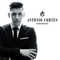 Antonio Cortés - Desesperado