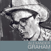 Alexander Graham - Songs About Hip Happiness