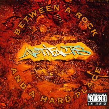 Artifacts - Between A Rock And A Hard Place (Explicit)