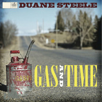 Duane Steele - Gas and Time