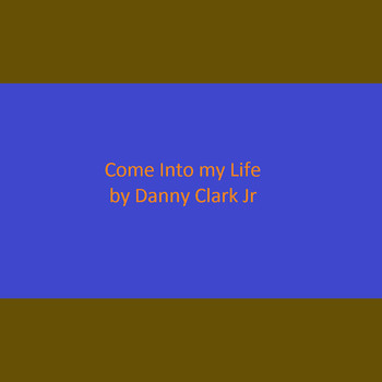 Danny - Come into My Life