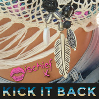 Mischief - Kick It Back