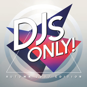 Various Artists - DJS Only! (Autumn 2017 Edition)