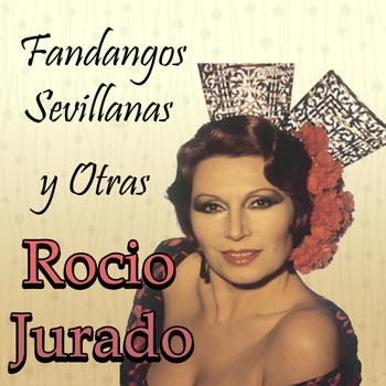 Rocio Jurado - Fandangos, Sevillanas y Otras