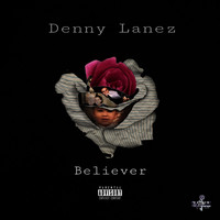 Denny Lanez - Believer