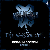 Die Weisse Lilie - 04: Krieg in Boston - Kapitel I