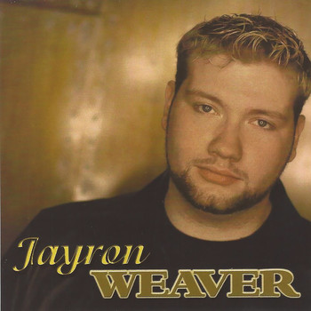 Jayron Weaver - Jayron Weaver
