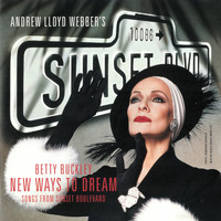 Andrew Lloyd Webber, Betty Buckley - New Ways To Dream (Songs From "Sunset Boulevard")