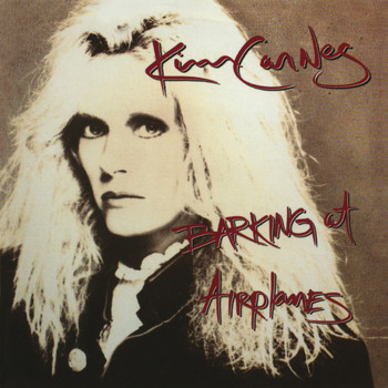 Kim Carnes - Barking At Airplanes (Expanded Edition)
