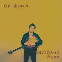 Oh Mercy - National Park