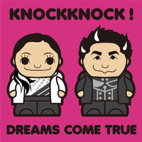 Dreams Come True - Knockknock!