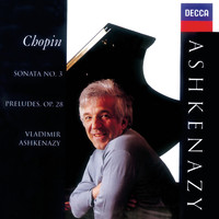 Vladimir Ashkenazy - Chopin: Preludes, Op.28; Piano Sonata No.3